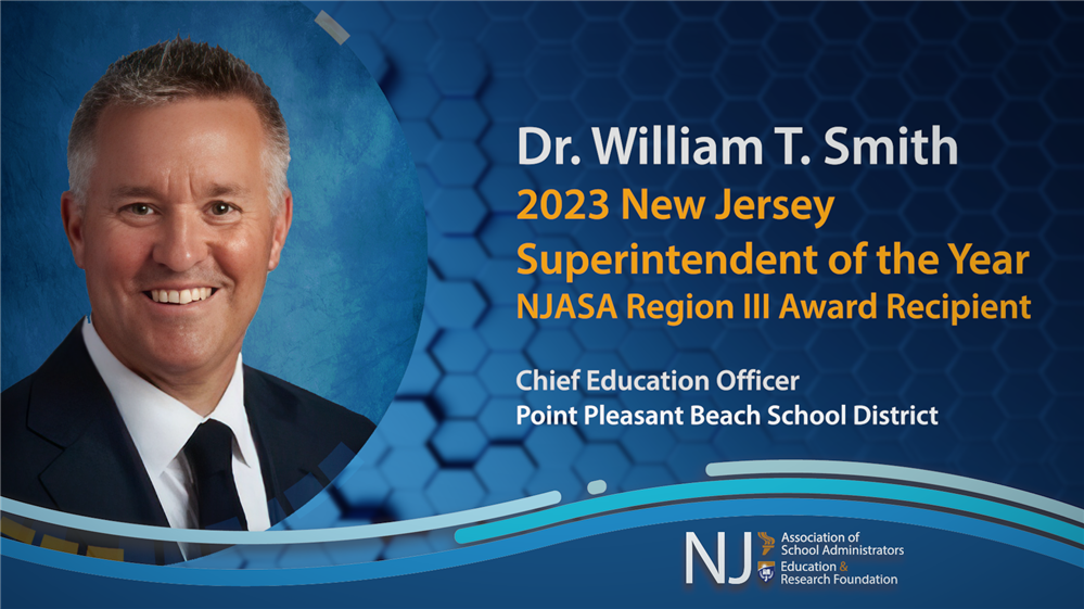 Congratulations Dr. Will Smith 2023 NJ Superintendent of the Year & NJASA Region III Award Recipient